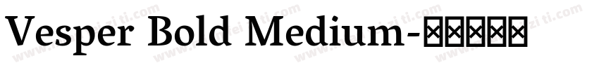 Vesper Bold Medium字体转换